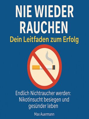 cover image of Nie wieder rauchen--Dein Leitfaden zum Erfolg